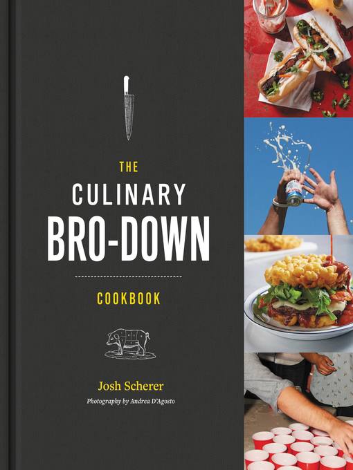 Title details for The Culinary Bro-Down Cookbook by Josh Scherer - Available